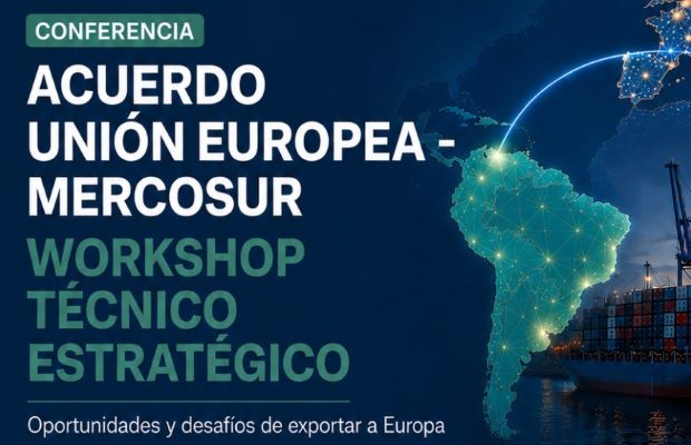 Workshop Tecnico: Acuerdo Unión Europea - Mercosur: Oportunidades y desafios para exportar a Europa