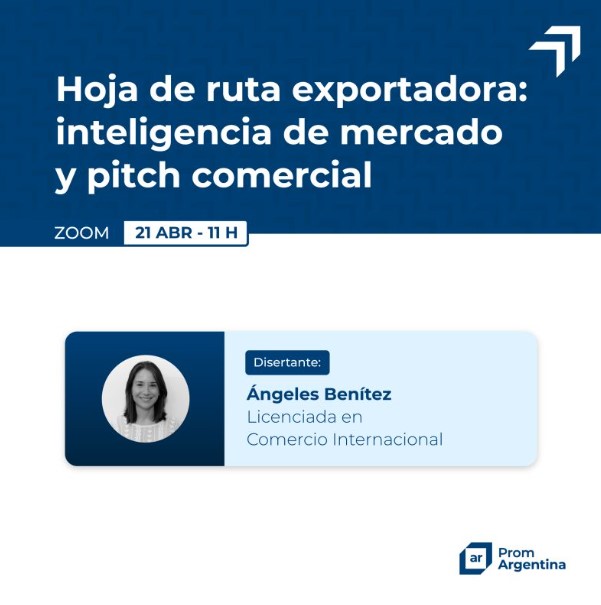 Seminario de PrompArgentina sobre Hoja de ruta exportadora: Inteligencia de mercado y pitch comercial